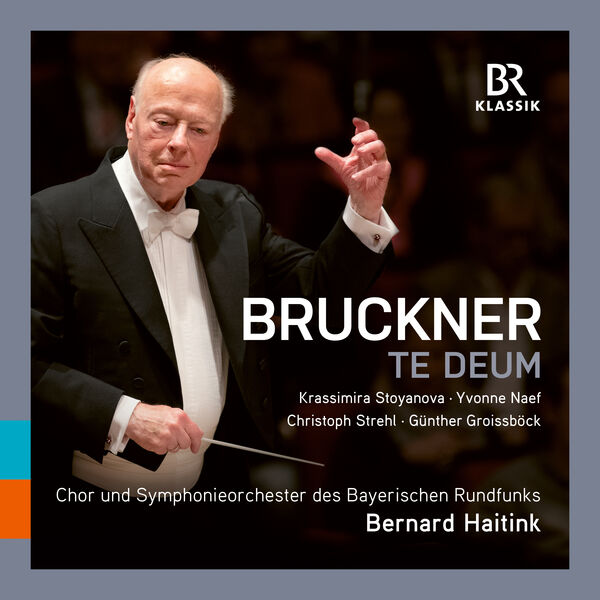 Bavarian Radio Symphony Orchestra and Chor & Bernard Haitink – Bruckner: Te Deum (2023) [Official Digital Download 24bit/44,1kHz]