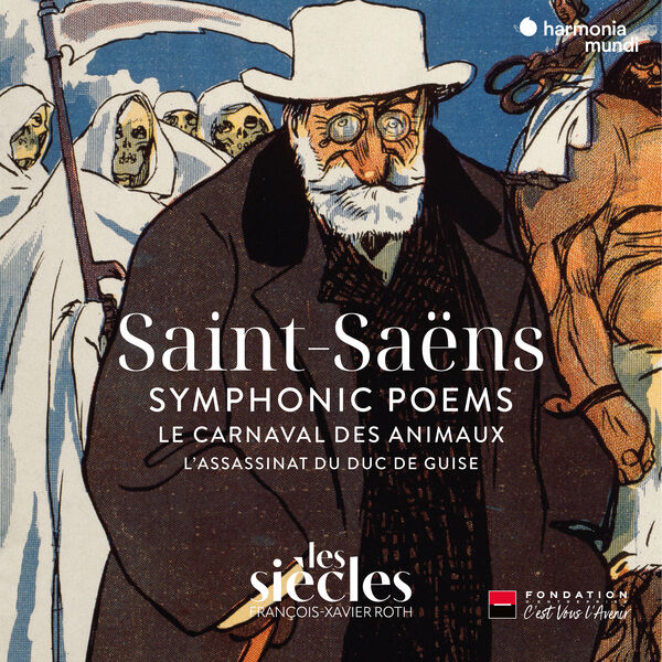 Les Siècles, François-Xavier Roth – Saint-Saëns: Symphonic Poems – Le Carnaval des animaux – L’Assassinat du duc de Guise (2023) [FLAC 24bit/96kHz]