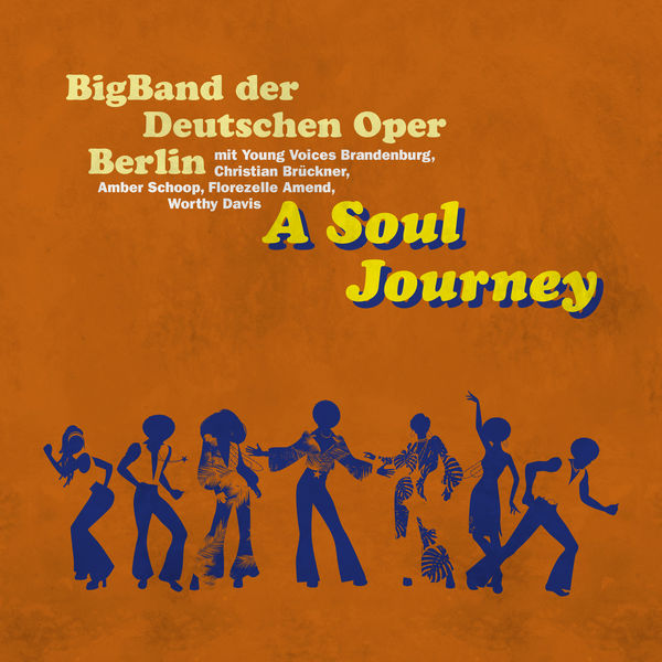 Bigband der Deutschen Oper Berlin – A Soul Journey (2018/2023) [FLAC 24bit/48kHz]