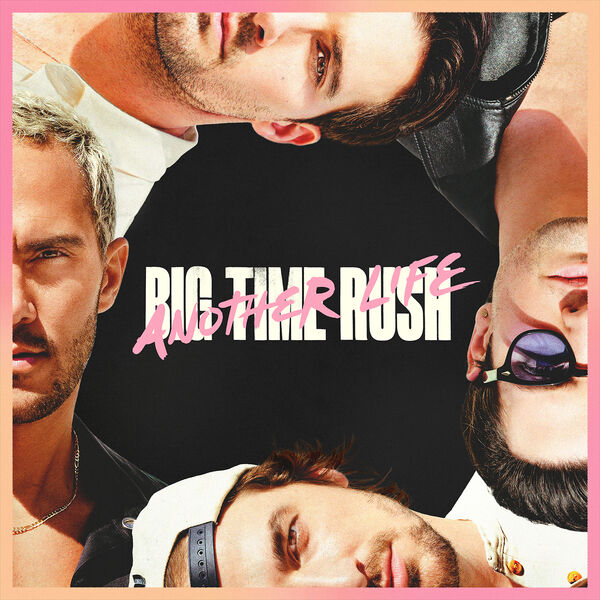 Big Time Rush –  Another Life (Deluxe Version) (2023) [Official Digital Download 24bit/44,1kHz]