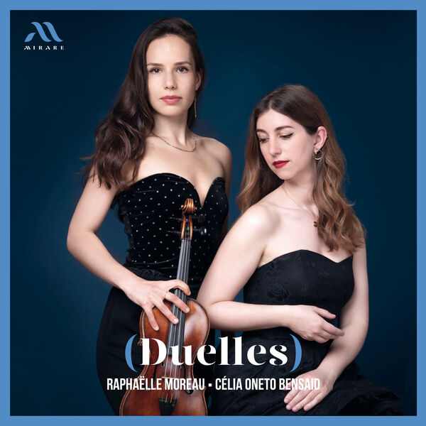 Raphaëlle Moreau, Célia Oneto Bensaid – Duelles (2023) [Official Digital Download 24bit/96kHz]