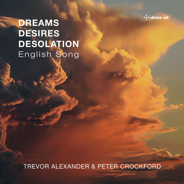 Trevor Alexander, Peter Crockford – Dreams, Desires, Desolation – English Song (2023) [FLAC 24bit/96kHz]