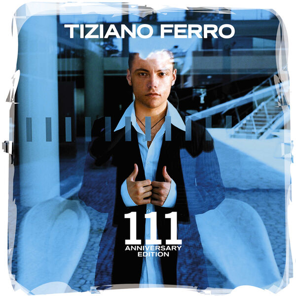 Tiziano Ferro - 111 (20th Anniversary Remastered Edition) (2003/2023) [FLAC 24bit/44,1kHz] Download