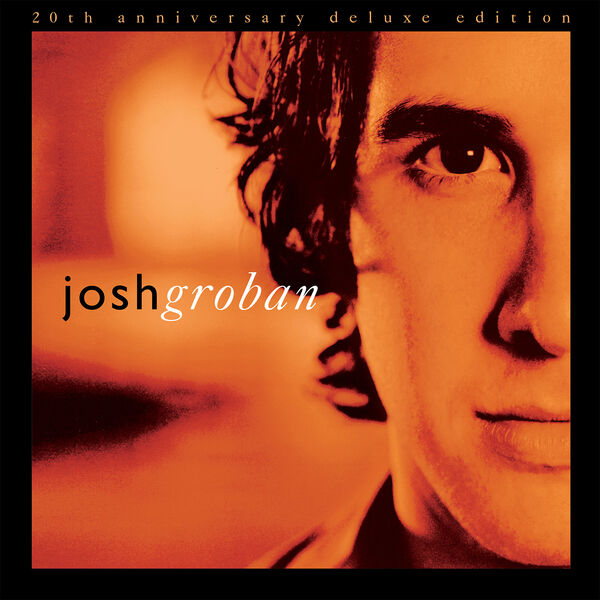 Josh Groban – Closer (20th Anniversary Deluxe Edition) (2023) [Official Digital Download 24bit/44,1kHz]