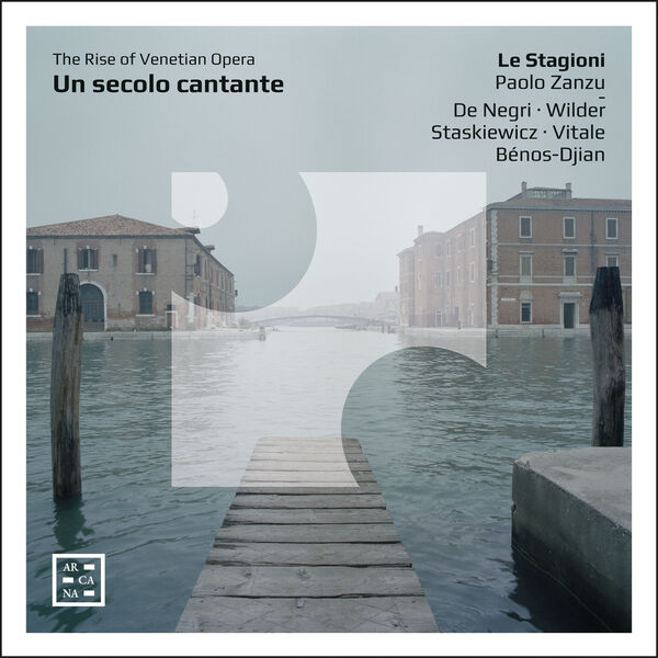 Le Stagioni, Paolo Zanzu – Un secolo cantante. The Rise of Venetian Opera (2023) [FLAC 24bit/96kHz]