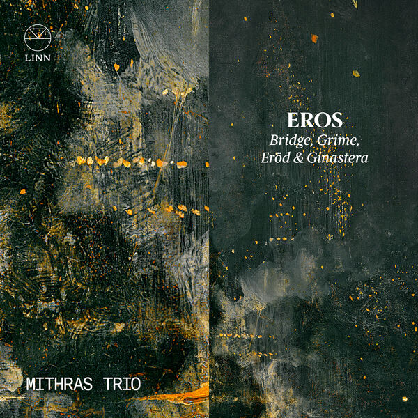Mithras Trio - Eros: Bridge, Grime, Eröd & Ginastera (2023) [FLAC 24bit/96kHz] Download