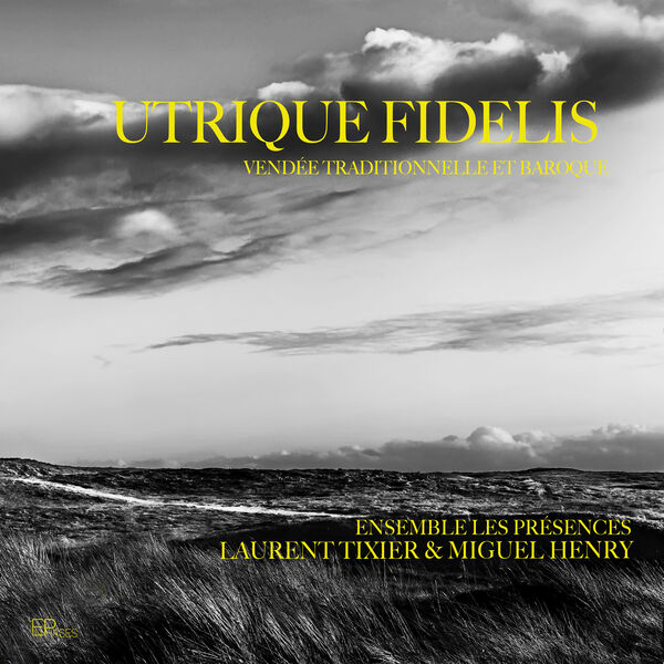 Laurent Tixier - Utrique Fidelis - Vendée traditionnelle et baroque (2023) [FLAC 24bit/96kHz] Download