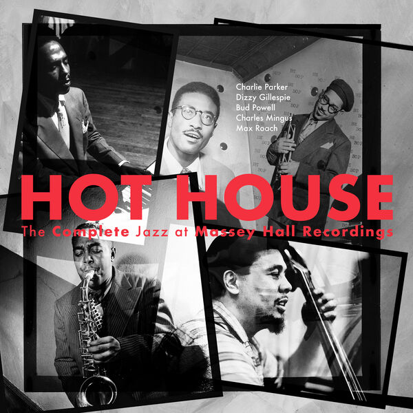 Various Artists - Hot House: The Complete Jazz At Massey Hall Recordings (Live At Massey Hall / 1953) (2023) [FLAC 24bit/96kHz]