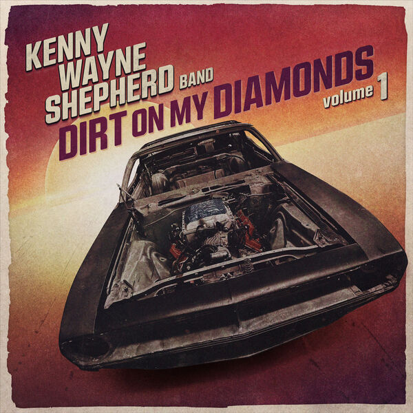 Kenny Wayne Shepherd – Dirt On My Diamonds, Vol. 1 (2023) [FLAC 24bit/96kHz]