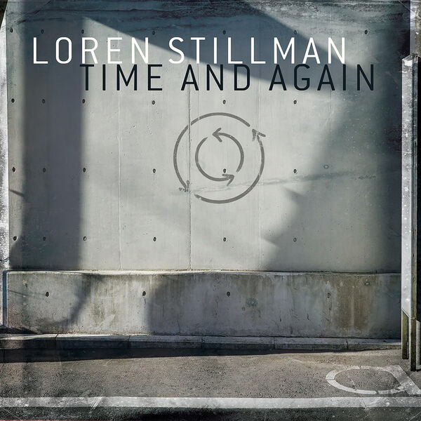 Loren Stillman - Time and Again (2023) [FLAC 24bit/96kHz] Download