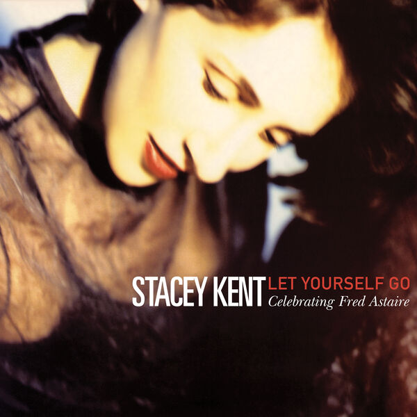 Stacey Kent - Let Yourself Go (2000/2023) [FLAC 24bit/44,1kHz] Download