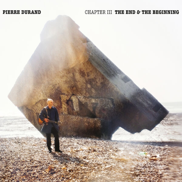 Pierre Durand - Chapter Three: The End & The Beginning (2023) [FLAC 24bit/96kHz] Download