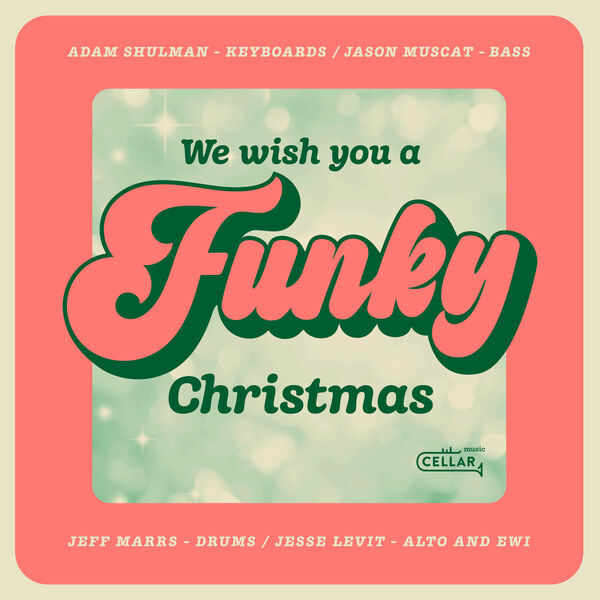 Adam Shulman – We Wish You a Funky Christmas (2023) [Official Digital Download 24bit/48kHz]
