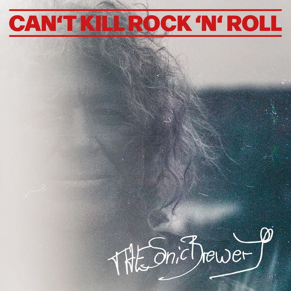 The Sonic Brewery - Can't Kill Rock'n'Roll (2023) [FLAC 24bit/48kHz] Download