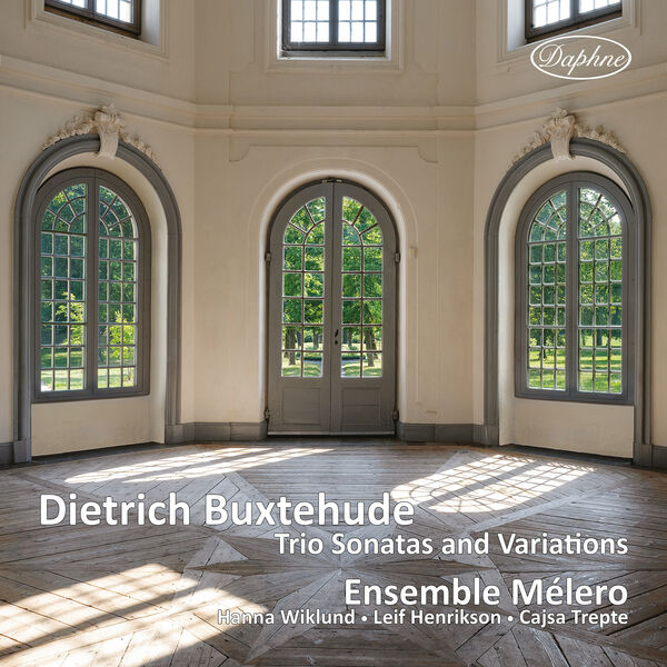 Ensemble Mélero - Buxtehude: Trio Sonatas & Variations (2023) [FLAC 24bit/96kHz] Download