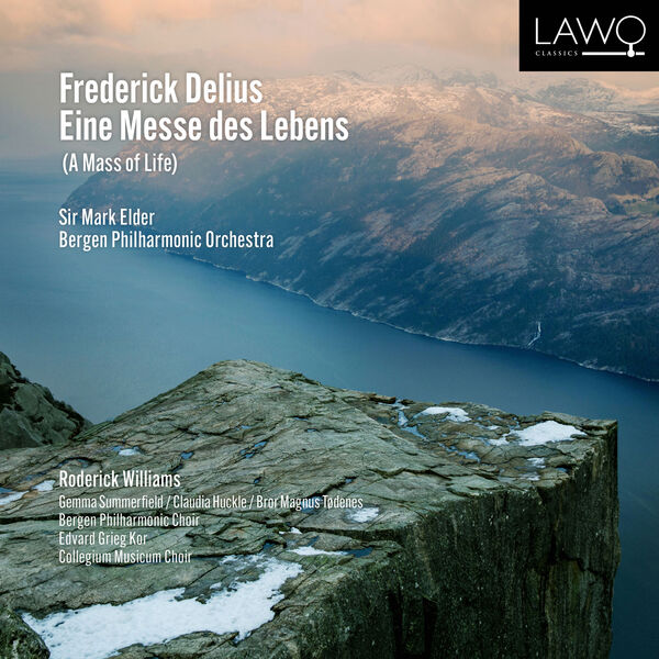 Sir Mark Elder, Bergen Philharmonic Orchestra, Roderick Williams - Delius: A Mass of Life (2023) [FLAC 24bit/192kHz]