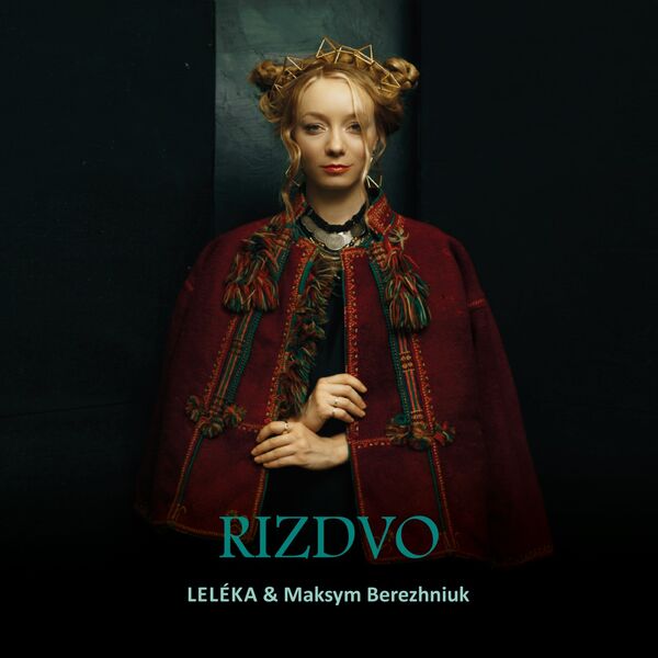 Leléka & Maksym Berezhniuk - Rizdvo (2023) [FLAC 24bit/96kHz] Download