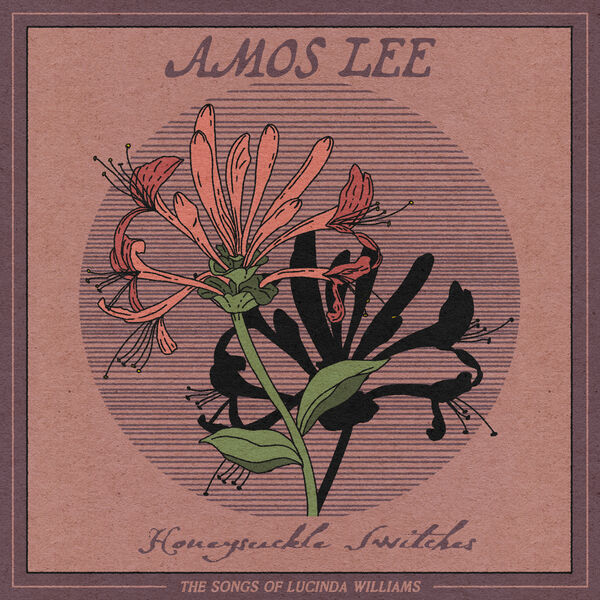 Amos Lee - Honeysuckle Switches: The Songs of Lucinda Williams (2023) [FLAC 24bit/96kHz]