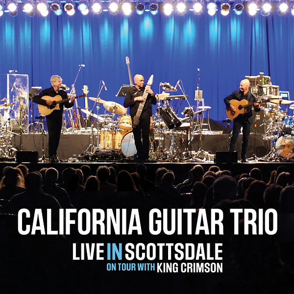 California Guitar Trio - On Tour With King Crimson (Live in Scottsdale) (2022) [FLAC 24bit/44,1kHz]