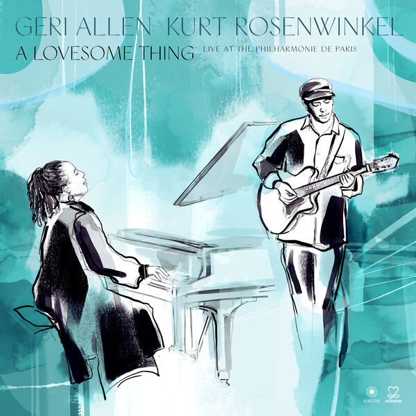 Geri Allen, Kurt Rosenwinkel - A Lovesome Thing (Live At The Philharmonie de Paris) (2023) [FLAC 24bit/48kHz] Download