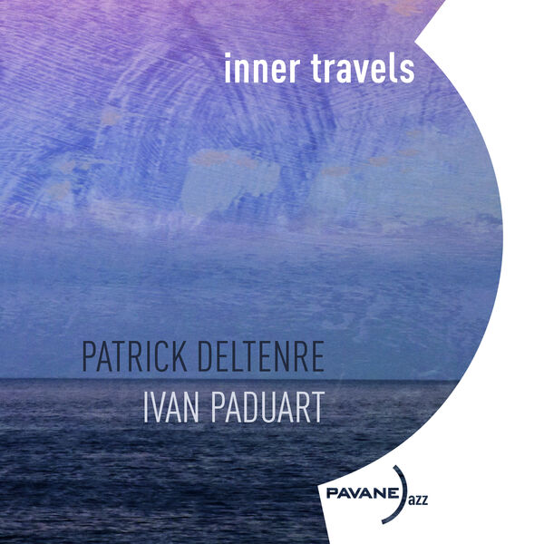Patrick Deltenre, Ivan Paduart - Inner Travels (2023) [FLAC 24bit/44,1kHz] Download