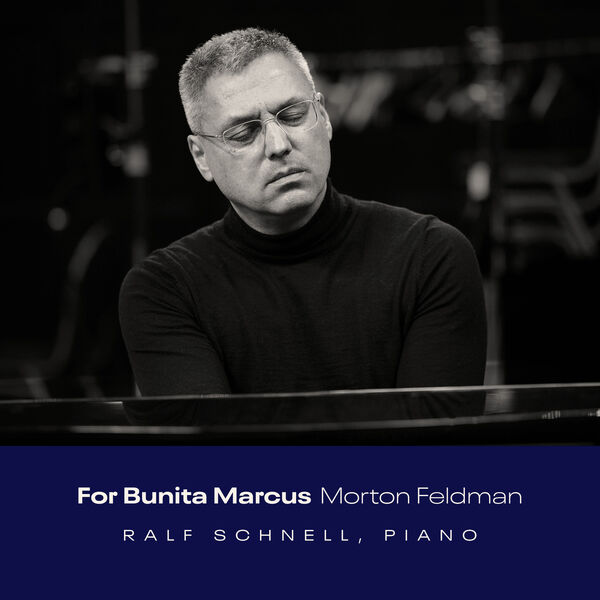 Ralf Schnell - Feldman: For Bunita Marcus (2023) [FLAC 24bit/96kHz] Download
