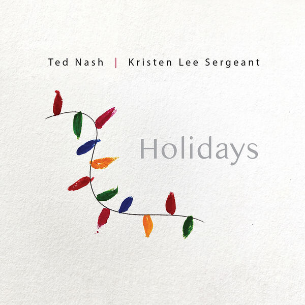 Ted Nash, Kristen Lee Sergeant - Holidays (2023) [FLAC 24bit/96kHz] Download
