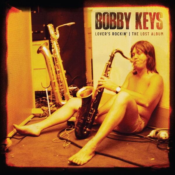 Bobby Keys - Lover's Rockin - The Lost Album (2023) [FLAC 24bit/44,1kHz] Download