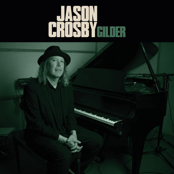 Jason Crosby – Gilder (2023) [FLAC 24bit/44,1kHz]