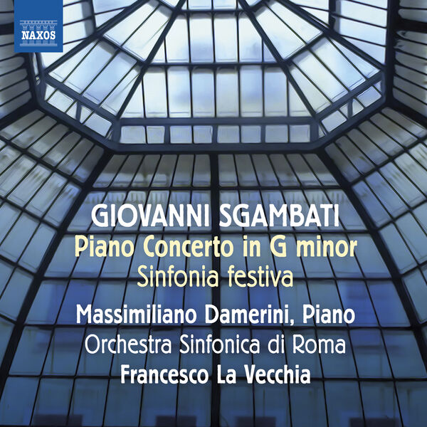 Massimiliano Damerini, Orchestra Sinfonica di Roma, Francesco La Vecchia - Sgambati: Sinfonia festiva & Piano Concerto (2023) [FLAC 24bit/96kHz] Download
