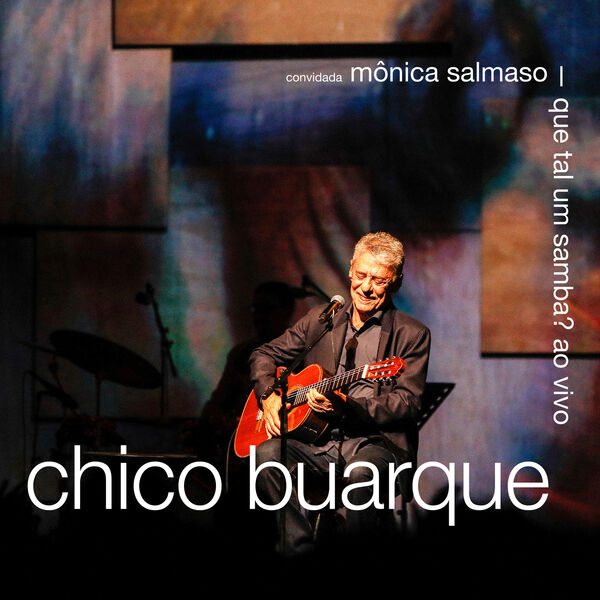 Chico Buarque - Que Tal Um Samba?   (Ao Vivo) (2023) [FLAC 24bit/44,1kHz] Download