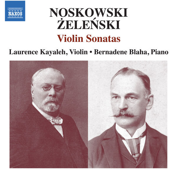 Laurence Kayaleh, Bernadene Blaha - Noskowski & Żeleński: Violin Sonatas (2023) [FLAC 24bit/96kHz] Download