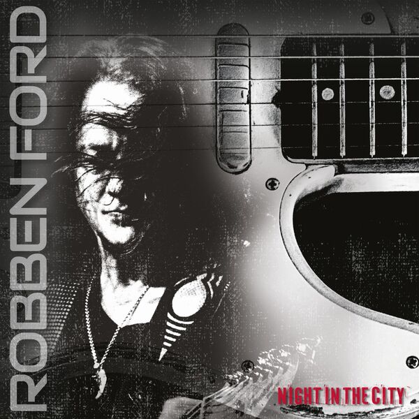 Robben Ford - Night in the City (Live) (2023) [FLAC 24bit/48kHz] Download