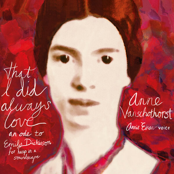 Anne Vanschothorst – That I Did Always Love: An Ode to Emily Dickinson for Harp in a Soundscape (2023) [FLAC 24bit/96kHz]