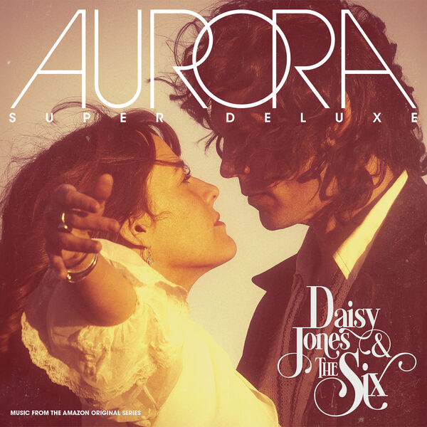 Daisy Jones & The Six – AURORA (Super Deluxe) (2023) [Official Digital Download 24bit/96kHz]