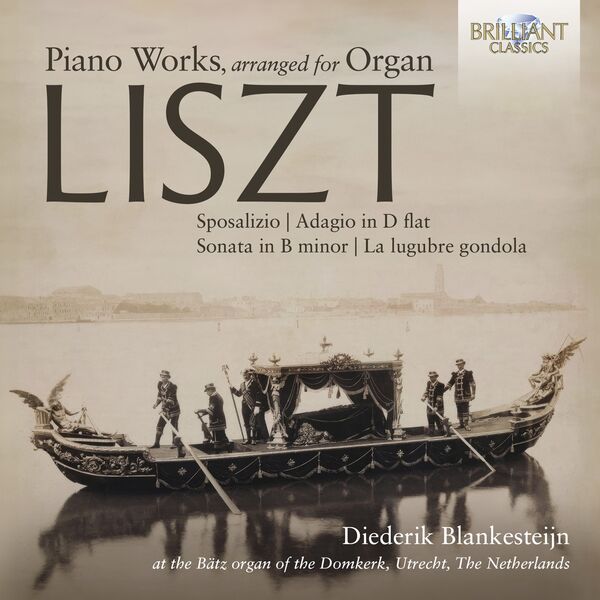Diederik Blankesteijn – Liszt: Piano Works, arranged for Organ (2023) [FLAC 24bit/96kHz]