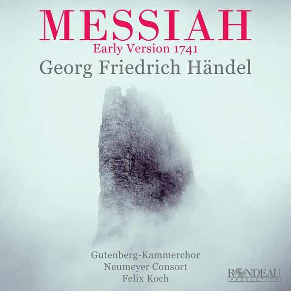 Gutenberg-Kammerchor - Georg Friedrich Händel: Messiah (Early Version 1741, First Recording) (2023) [FLAC 24bit/96kHz] Download