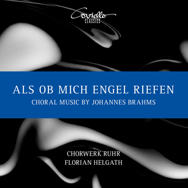 Peter Kofler, Florian Helgath, Chorwerk Ruhr - Als ob mich Engel riefen. Choral Music by Johannes Brahms (2023) [FLAC 24bit/96kHz]