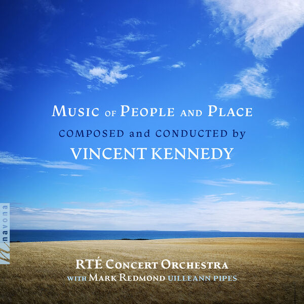Vincent Kennedy, RTÉ Concert Orchestra with Mark Redmond – Vincent Kennedy: Music of People and Place (2023) [Official Digital Download 24bit/44,1kHz]