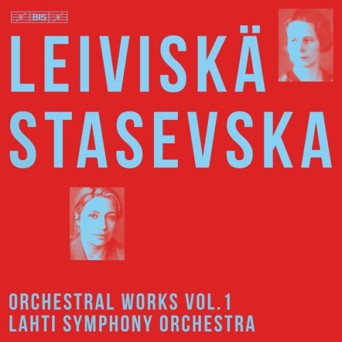 Lahti Symphony Orchestra, Dalia Stasevska – Helvi Leiviskä: Orchestral Works Vol. 1 (2023) [FLAC 24 bit, 96 kHz]