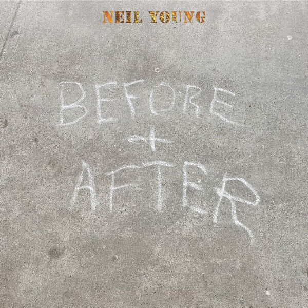 Neil Young – Before and After (2023) [Official Digital Download 24bit/96kHz]