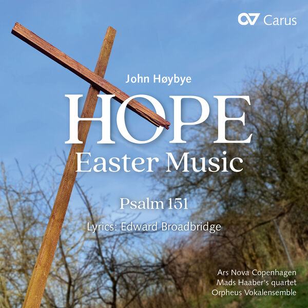 Ars Nova Copenhagen – John Høybye: Hope. Easter Music & Psalm 151 (2023) [Official Digital Download 24bit/44,1kHz]