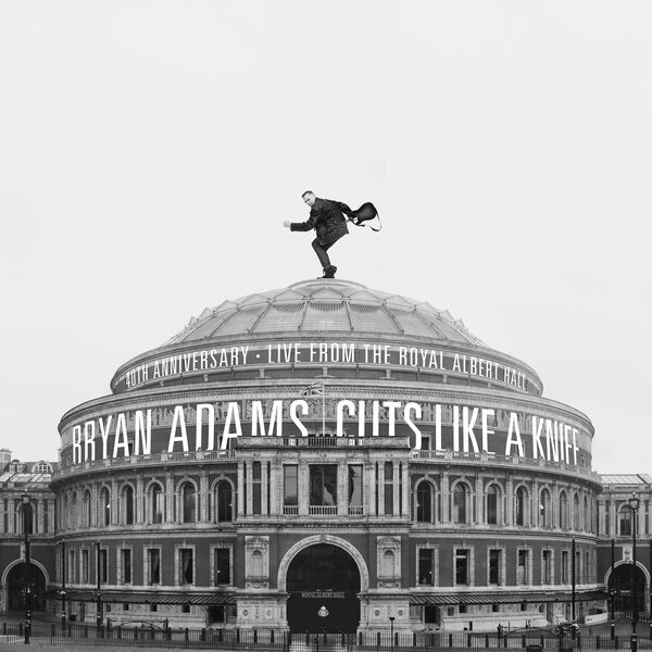 Bryan Adams – Cuts Like A Knife – 40th Anniversary, Live From The Royal Albert Hall (2023) [Official Digital Download 24bit/48kHz]