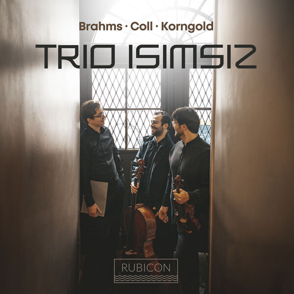 Trio Isimsiz – Brahms, Coll, Korngold (2023) [Official Digital Download 24bit/96kHz]