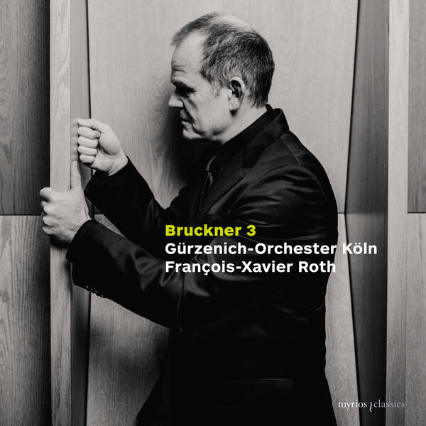 Gürzenich-Orchester Köln, François-Xavier Roth – Bruckner: Symphony No. 3 (First Version, 1873) (2023) [Official Digital Download 24bit/192kHz]