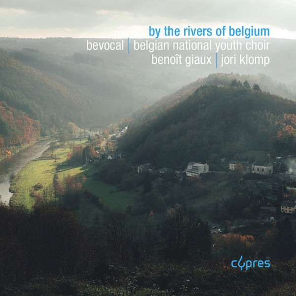 BEvocaL, Belgian National Youth Choir, Benoît Giaux, Jori Klomp - By the Rivers of Belgium (2023) [FLAC 24bit/48kHz] Download