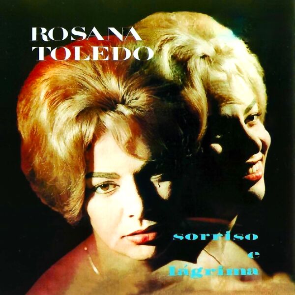 Rosana Toledo – Sorriso E Lágrima (1961/2023) [Official Digital Download 24bit/96kHz]