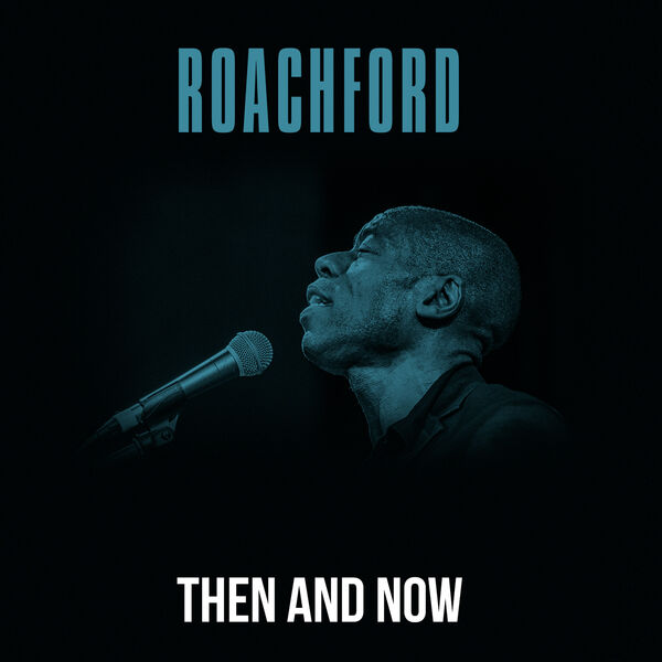 Roachford – Then And Now (2023) [FLAC 24bit/48kHz]