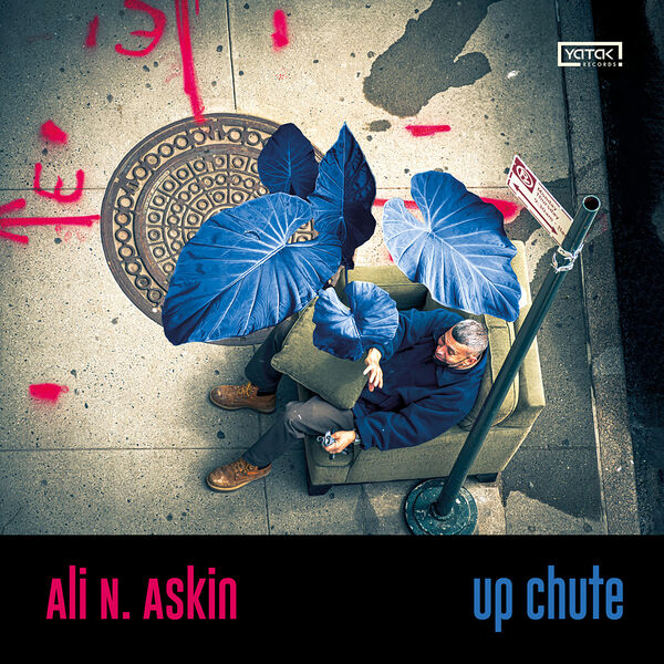 Ali N. Askin - Up Chute (2023) [FLAC 24bit/48kHz] Download