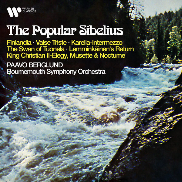 Paavo Berglund – The Popular Sibelius: Finlandia, Valse triste, Karelia, The Swan of Tuonela, Lemminkäinen’s Return, King Christian II… (2023) [FLAC 24bit/192kHz]